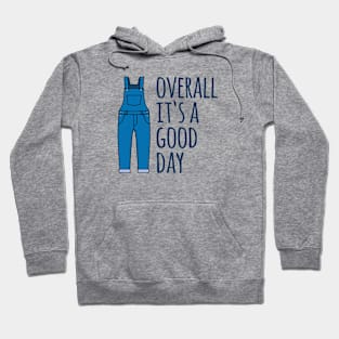 Overall It's A Good Day Hoodie